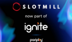 Pariplay欢迎Slotmill成为最新的Ignite合作伙伴